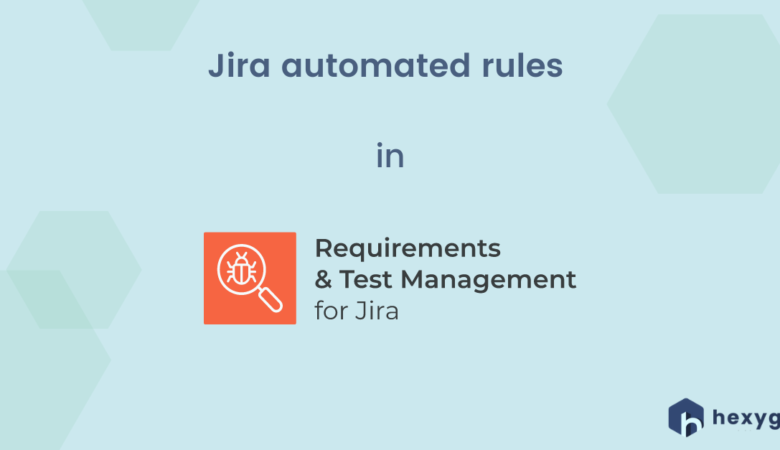 Jira automated rules in Requirements and Test Management app