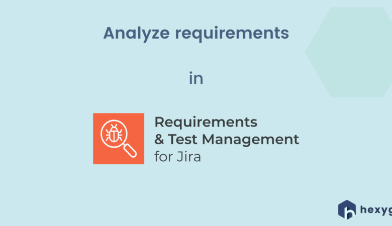 Analyzing Requirements in Requirements and Test Management for Jira