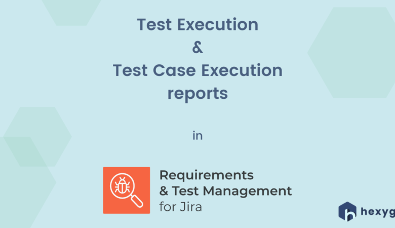 Test Execution and Test Case Execution reports in RTM for Jira