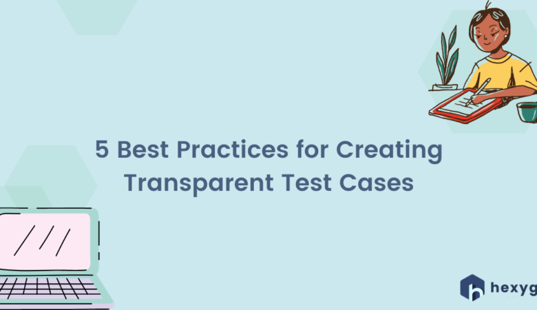 Creating transparent test cases in Jira – best practices