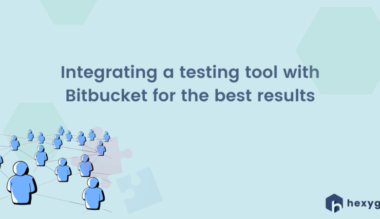 Integrating a testing tool with Bitbucket for the best results